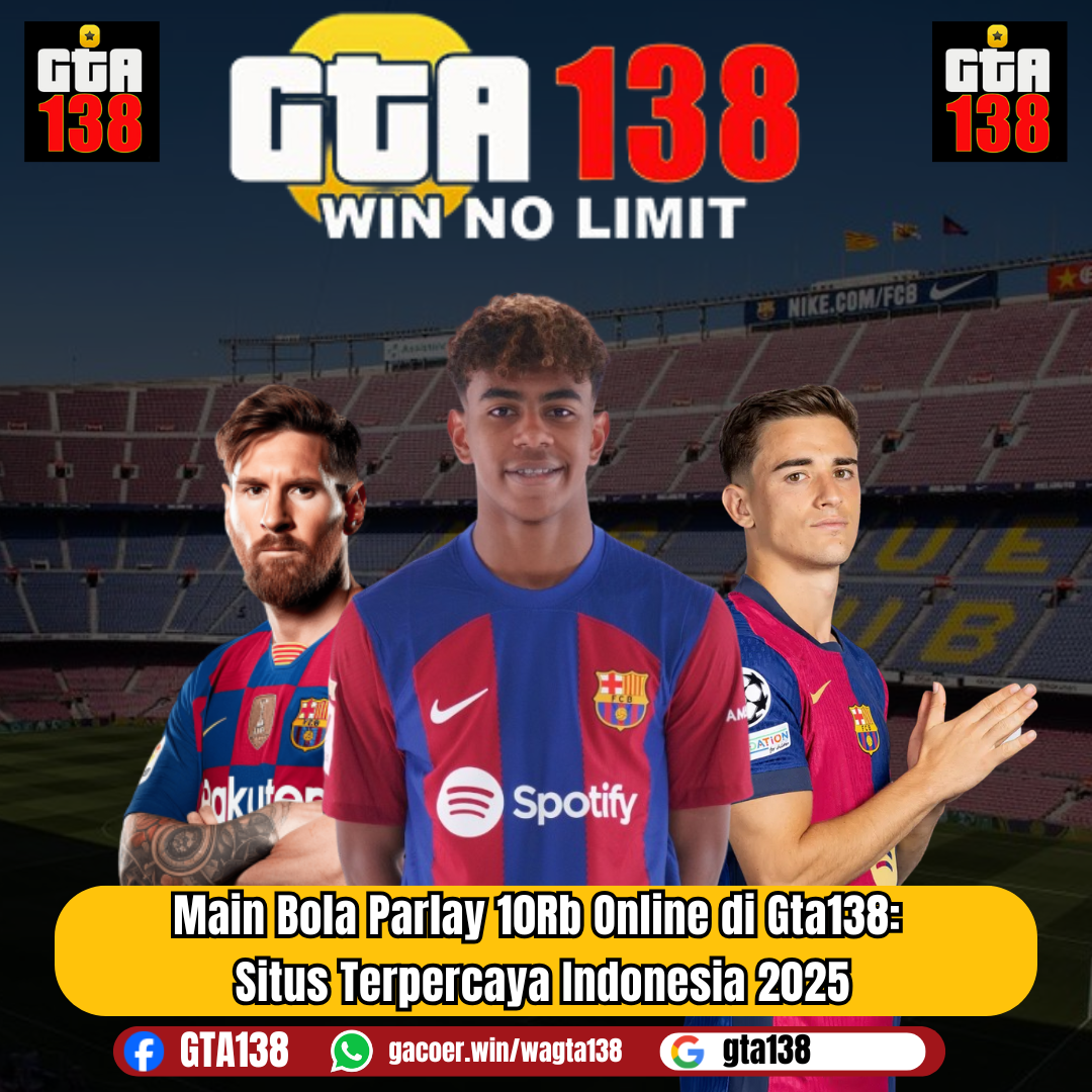 Main Bola Parlay 10Rb Online di Gta138: Situs Terpercaya Indonesia 2025